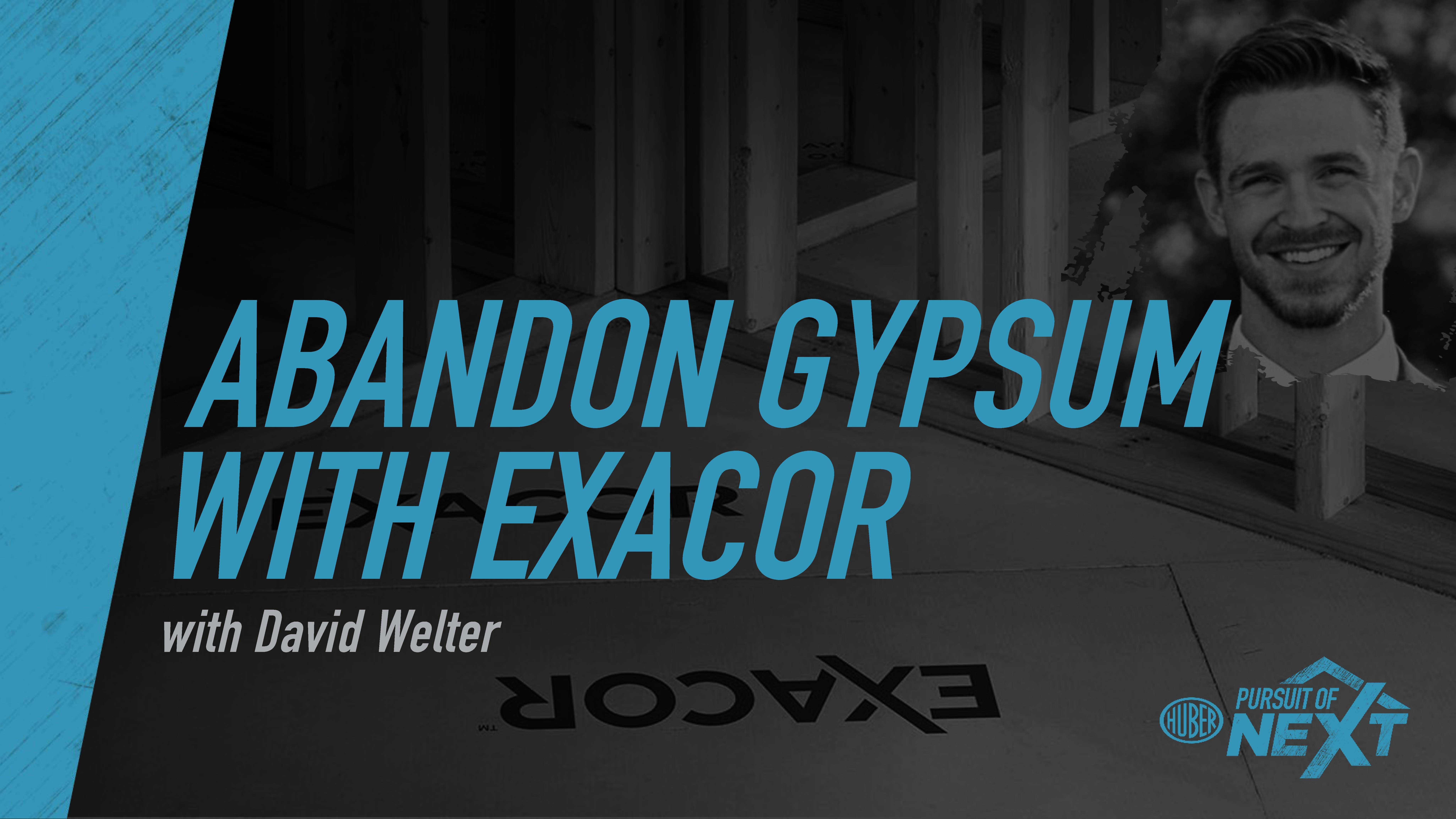 Abandon Gypsum With EXACOR